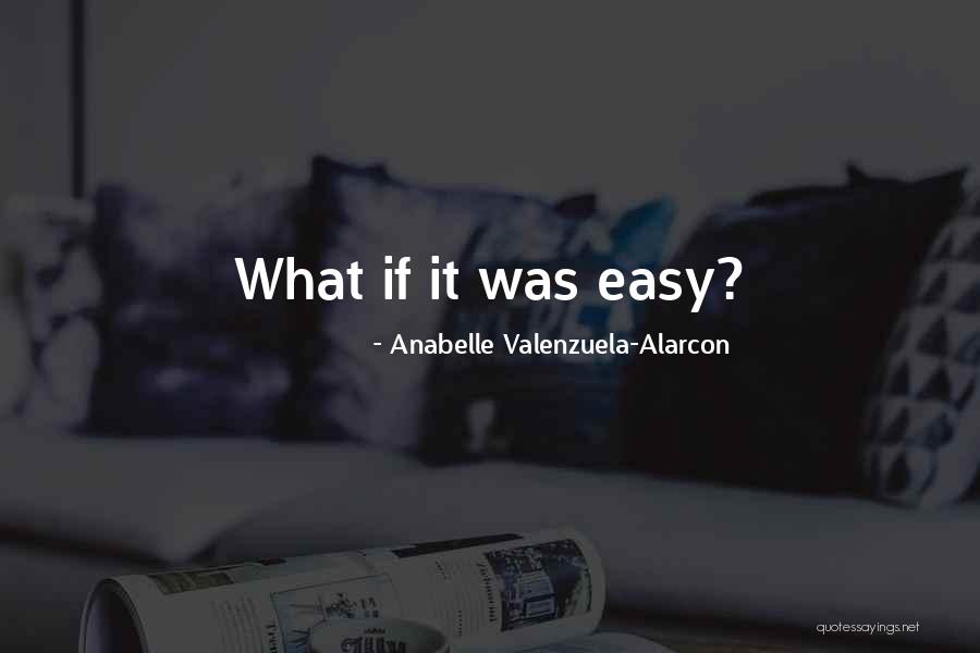 Anabelle Quotes By Anabelle Valenzuela-Alarcon