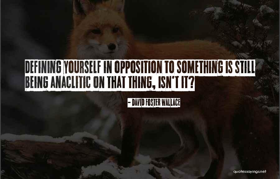 Anaclitic Quotes By David Foster Wallace Anaclitic Quotes By David Foster Wallace