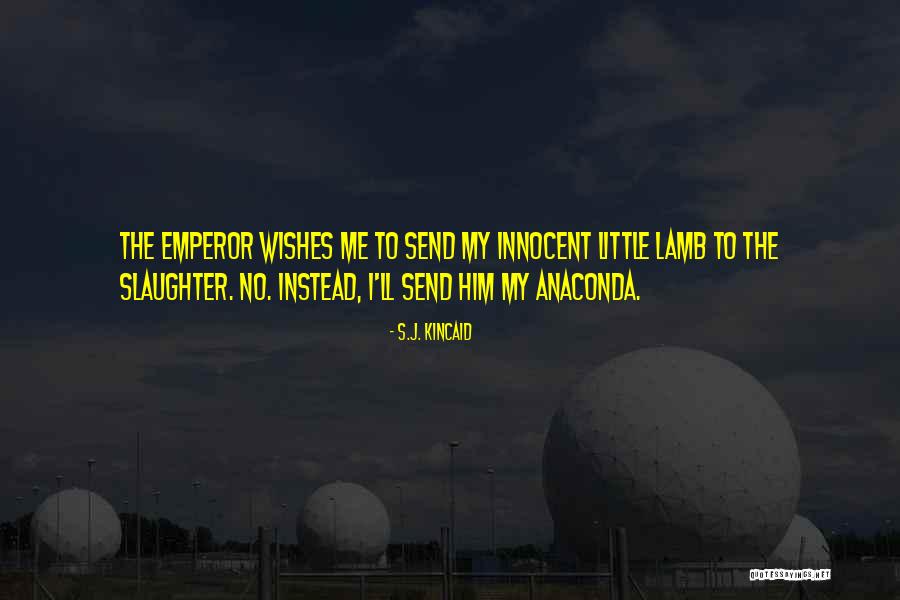 Anaconda 3 Quotes By S.J. Kincaid Anaconda 3 Quotes By S.J. Kincaid
