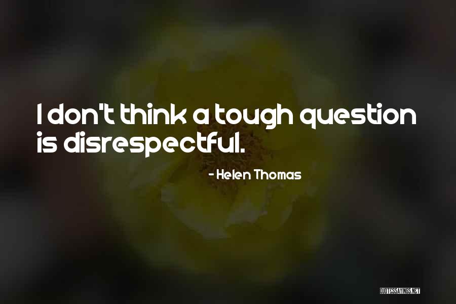 Anagnostopoulos Dimitris Quotes By Helen Thomas Anagnostopoulos Dimitris Quotes By Helen Thomas