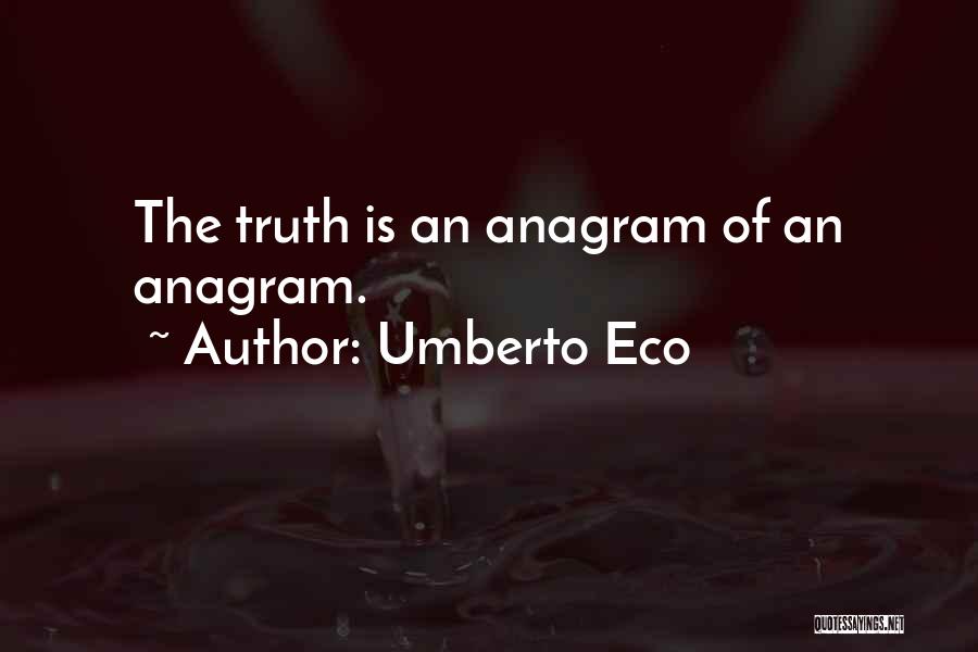 Anagrams Quotes By Umberto Eco