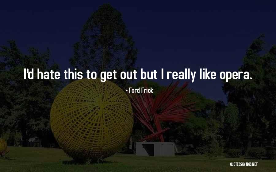 Anahy Brandaris Quotes By Ford Frick Anahy Brandaris Quotes By Ford Frick
