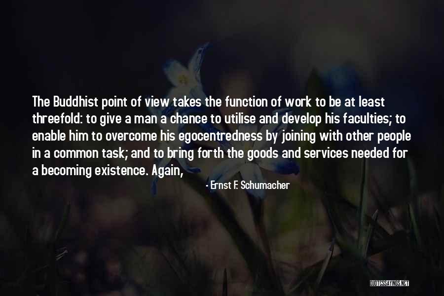 Anai Nin Quotes By Ernst F. Schumacher Anai Nin Quotes By Ernst F. Schumacher