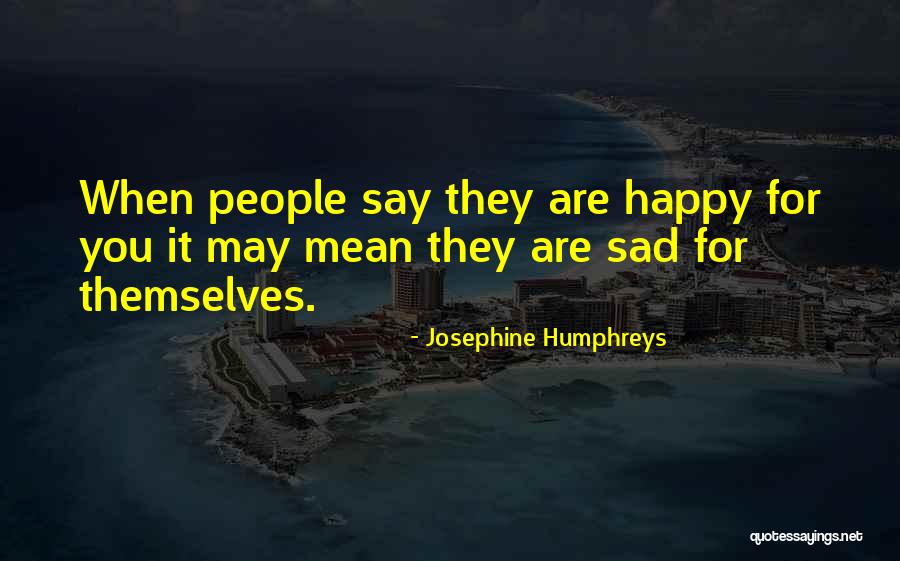 Anaidnutriologa Quotes By Josephine Humphreys Anaidnutriologa Quotes By Josephine Humphreys