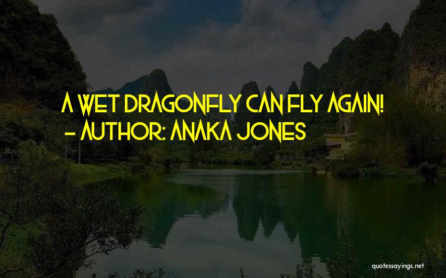 Anaka Jones Quotes 1140148