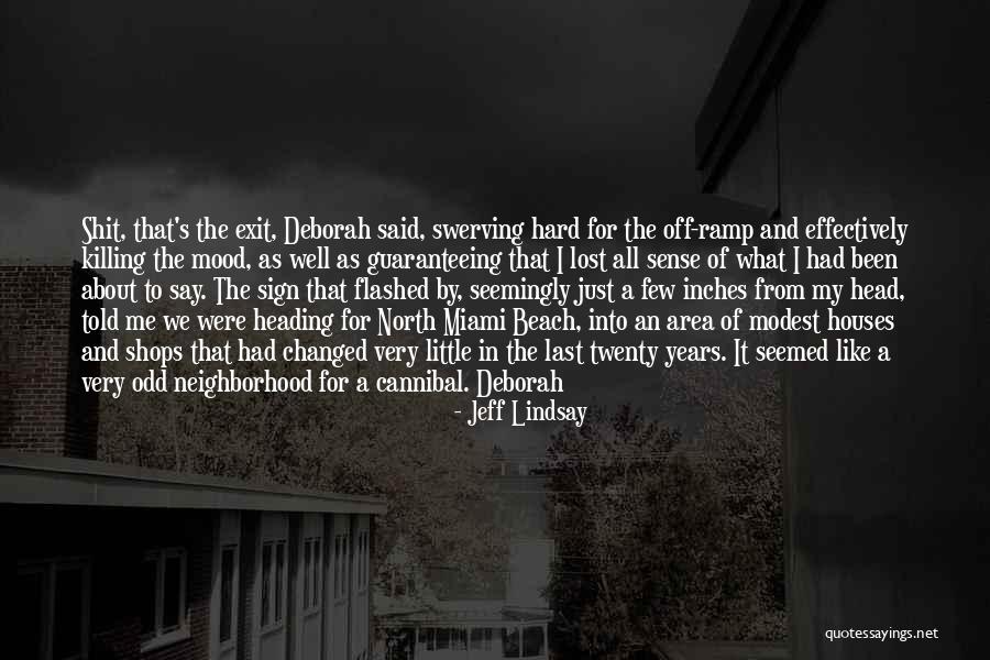 Analeah Palma Quotes By Jeff Lindsay Analeah Palma Quotes By Jeff Lindsay