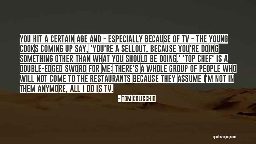 Analfabeta Definicion Quotes By Tom Colicchio Analfabeta Definicion Quotes By Tom Colicchio