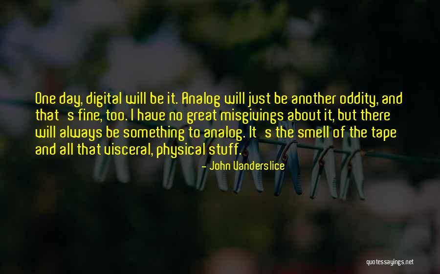 Analog Digital Quotes By John Vanderslice Analog Digital Quotes By John Vanderslice