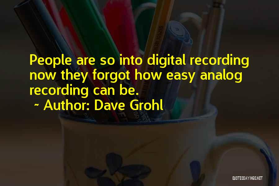 Analog Quotes By Dave Grohl