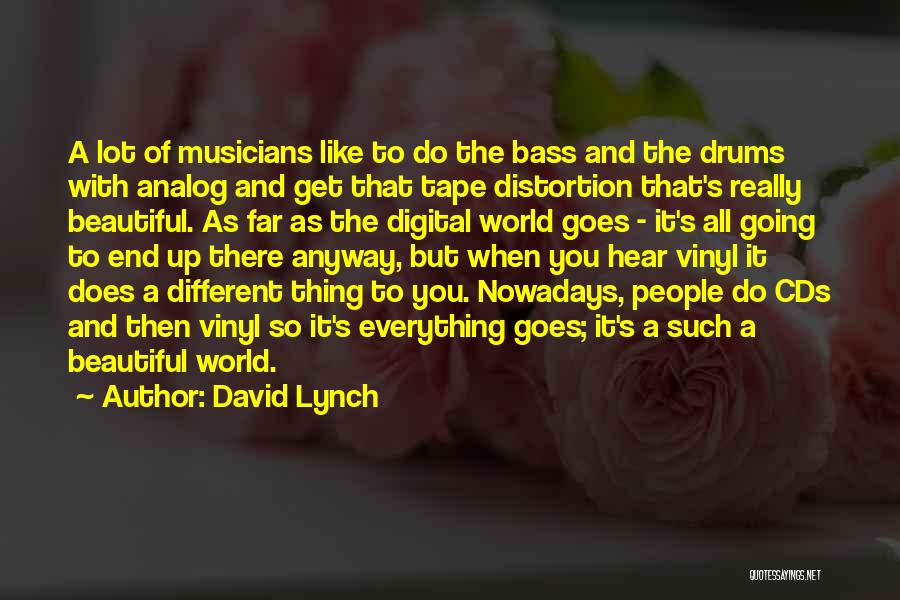 Analog Quotes By David Lynch