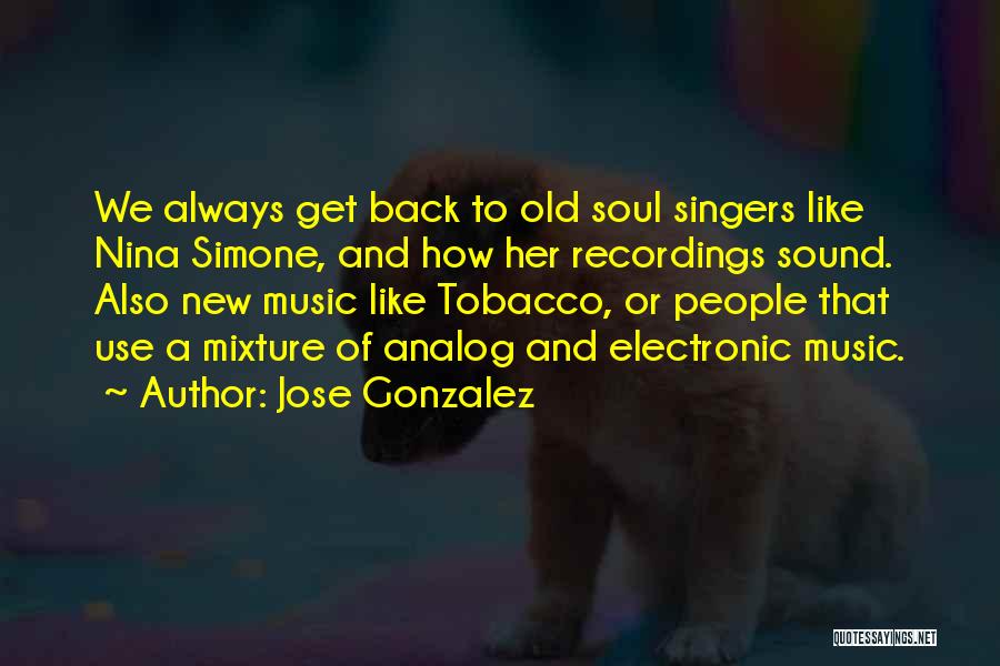 Analog Quotes By Jose Gonzalez