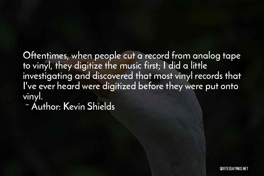 Analog Quotes By Kevin Shields