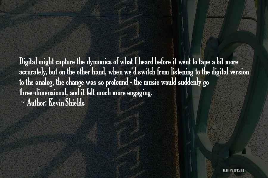 Analog Quotes By Kevin Shields