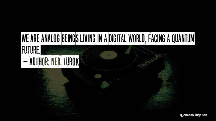 Analog Quotes By Neil Turok