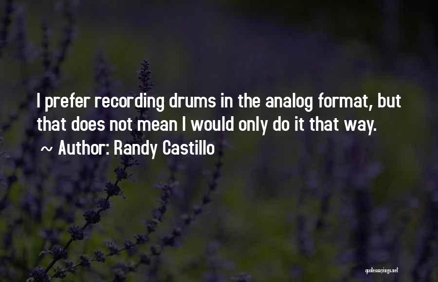 Analog Quotes By Randy Castillo