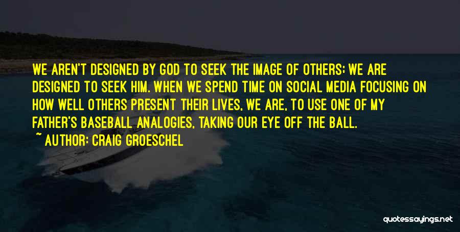 Analogies Quotes By Craig Groeschel