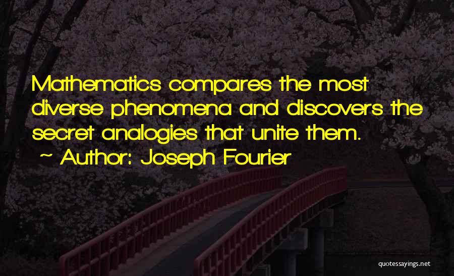 Analogies Quotes By Joseph Fourier