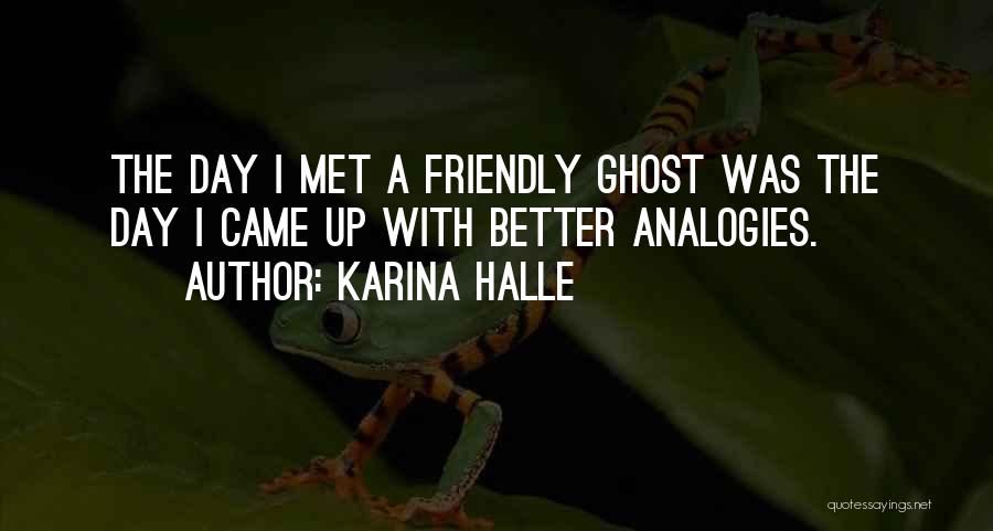 Analogies Quotes By Karina Halle