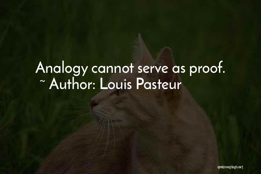 Analogies Quotes By Louis Pasteur