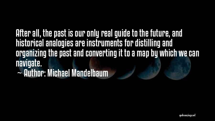 Analogies Quotes By Michael Mandelbaum