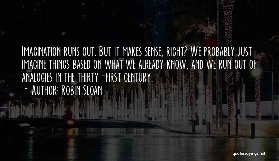 Analogies Quotes By Robin Sloan