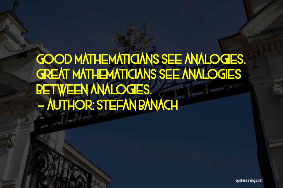 Analogies Quotes By Stefan Banach