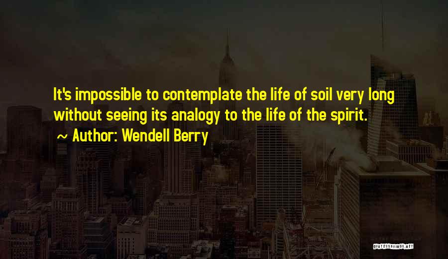 Analogies Quotes By Wendell Berry