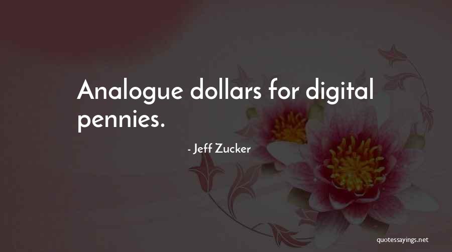 Analogue Vs Digital Quotes By Jeff Zucker