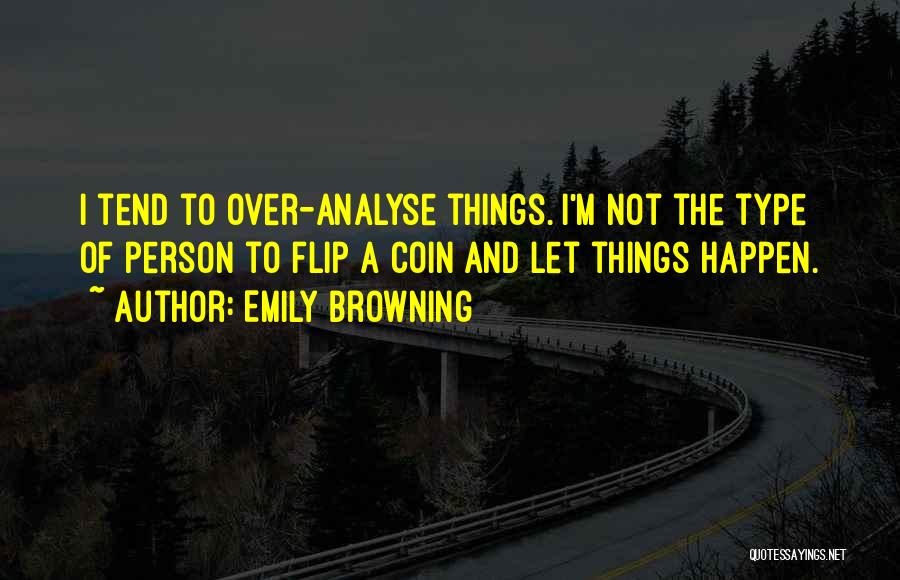 Analyse Yourself Quotes By Emily Browning