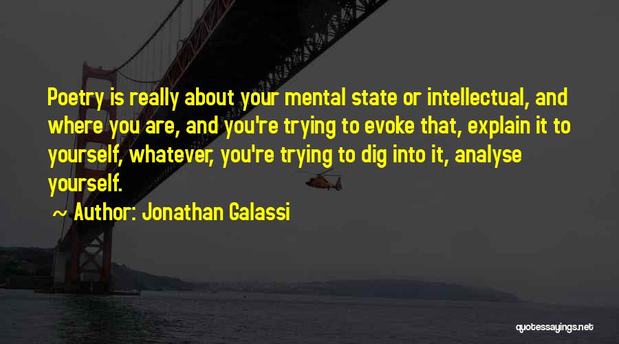 Analyse Yourself Quotes By Jonathan Galassi