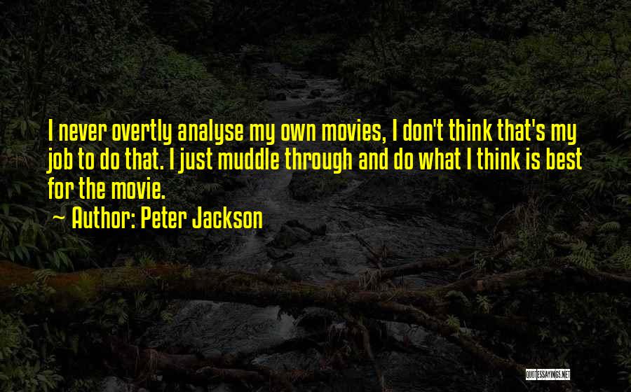 Analyse Yourself Quotes By Peter Jackson