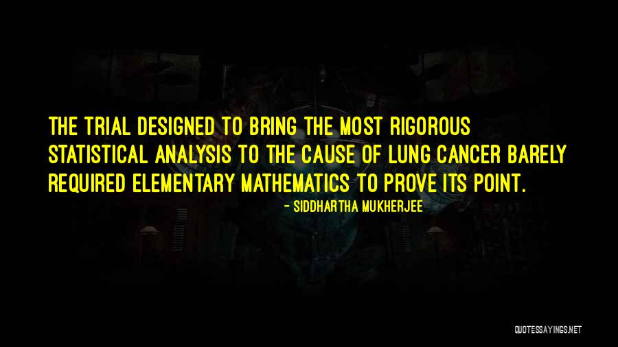 Analysis Cancer Quotes By Siddhartha Mukherjee Analysis Cancer Quotes By Siddhartha Mukherjee