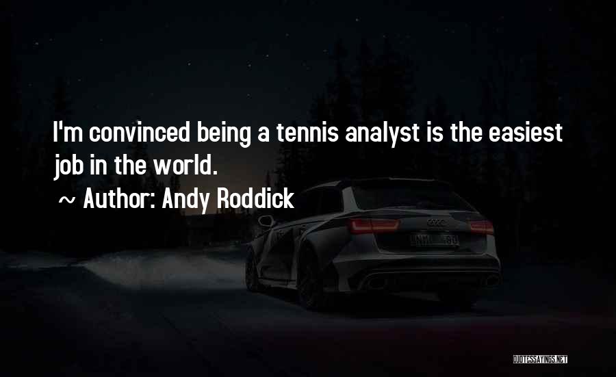 Analyst Quotes By Andy Roddick