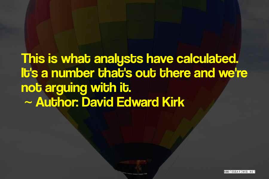 Analysts Quotes By David Edward Kirk