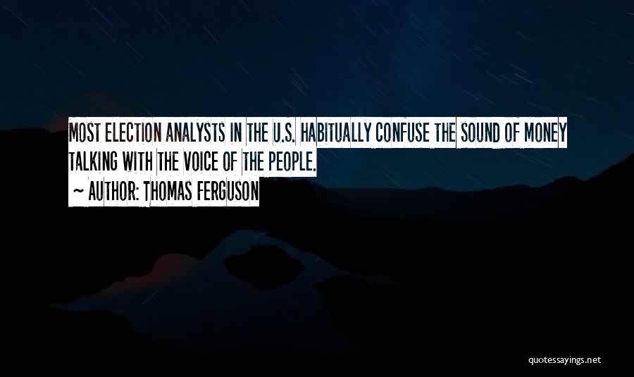 Analysts Quotes By Thomas Ferguson