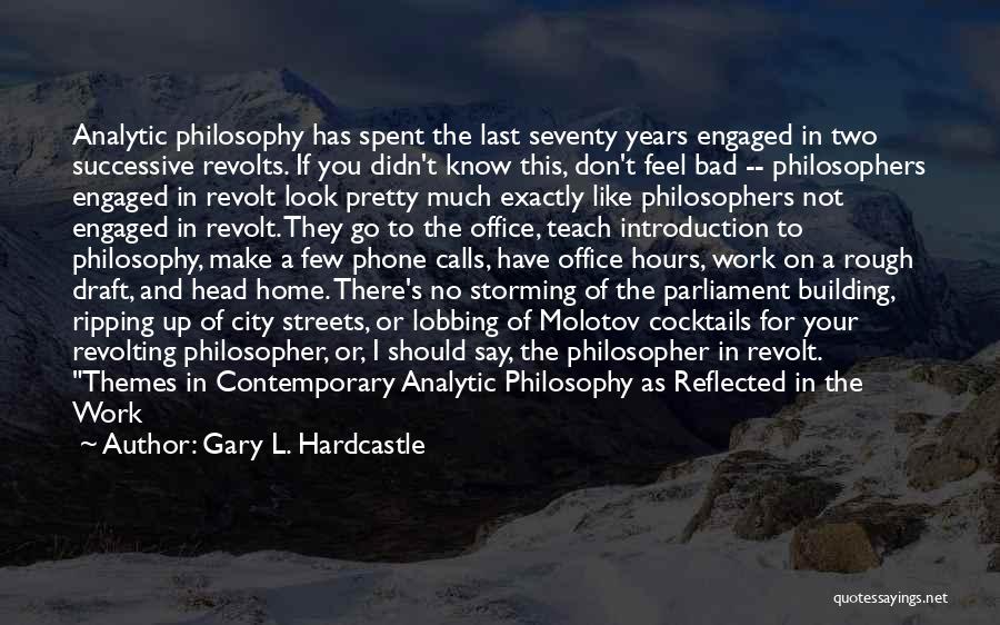 Analytic Philosophy Quotes By Gary L. Hardcastle