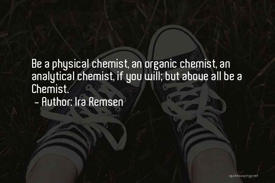 Analytical Chemist Quotes By Ira Remsen