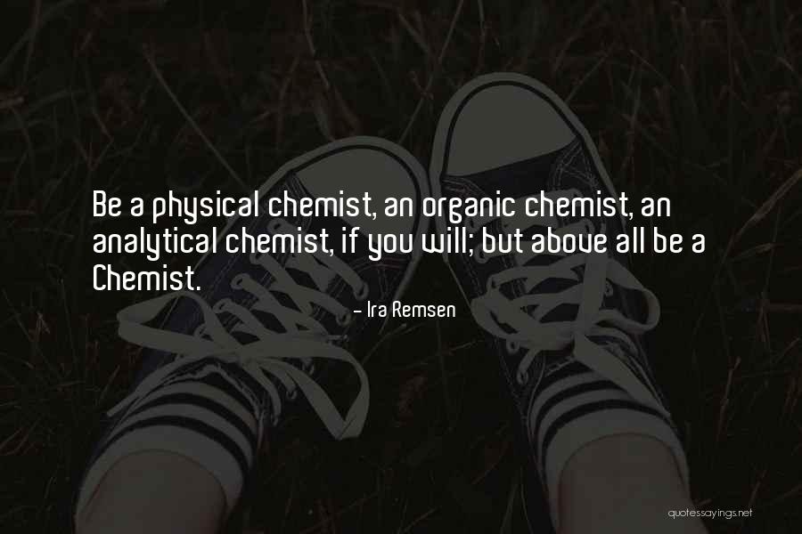 Analytical Chemist Quotes By Ira Remsen