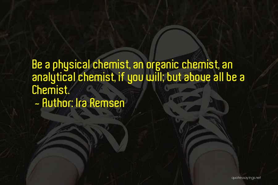 Analytical Chemistry Quotes By Ira Remsen