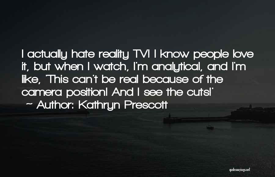 Analytical Love Quotes By Kathryn Prescott