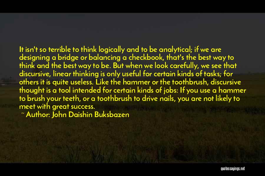 Analytical Thinking Quotes By John Daishin Buksbazen