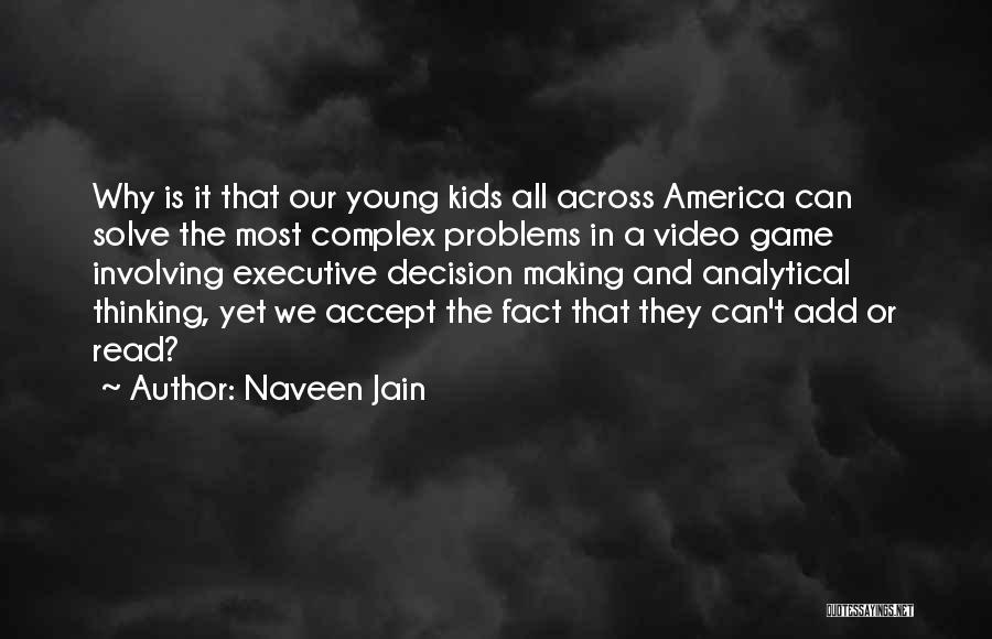 Analytical Thinking Quotes By Naveen Jain
