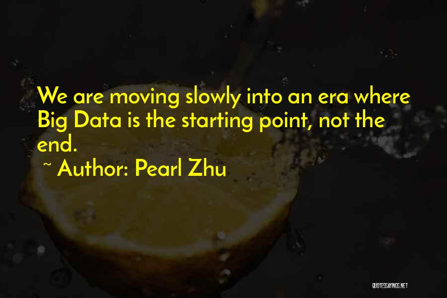 Analytics Big Data Quotes By Pearl Zhu