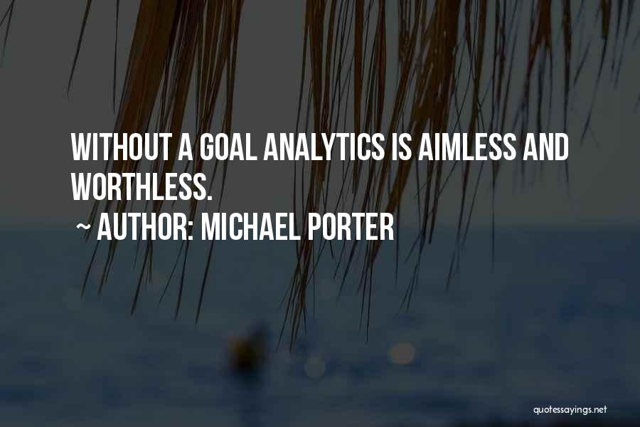 Analytics Quotes By Michael Porter