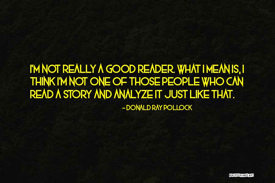 Analyze Quotes By Donald Ray Pollock