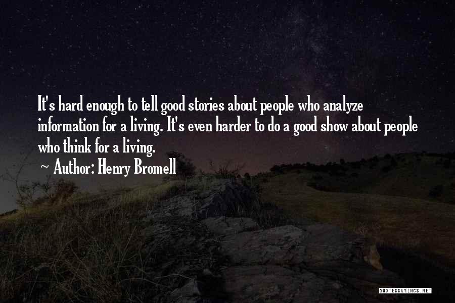 Analyze Quotes By Henry Bromell