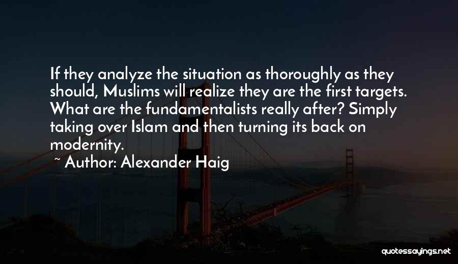 Analyze Situation Quotes By Alexander Haig