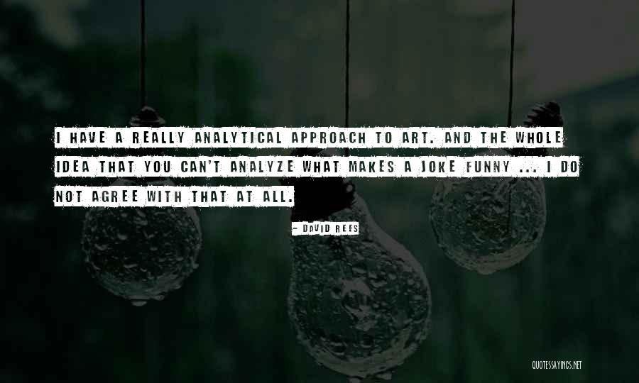 Analyze This Funny Quotes By David Rees Analyze This Funny Quotes By David Rees