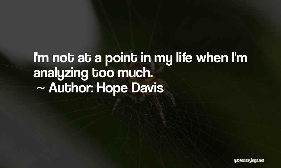 Analyzing Your Life Quotes By Hope Davis