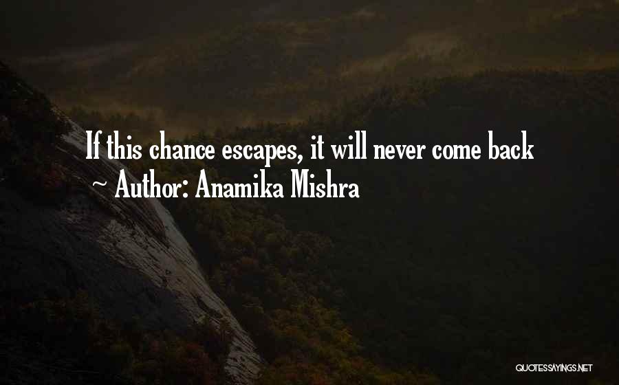 Anamika Mishra Quotes 1705312